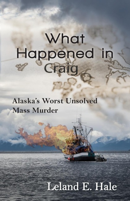 What Happened in Craig: Alaskas Worst Unsolved Mass Murder