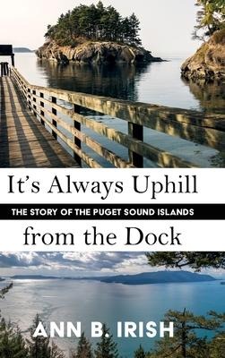 Its Always Uphill from the Dock