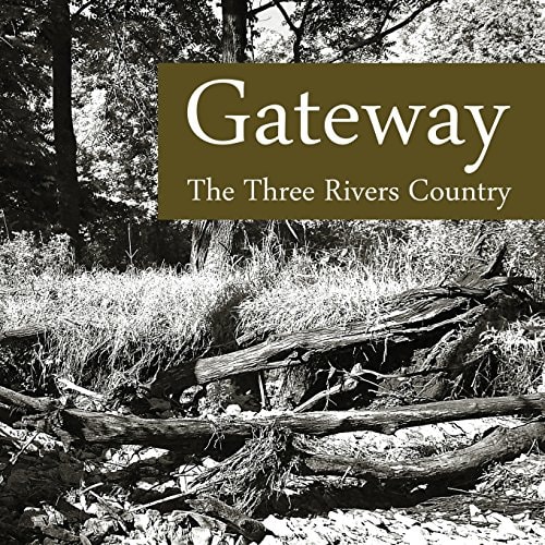 Gateway The Three Rivers Country