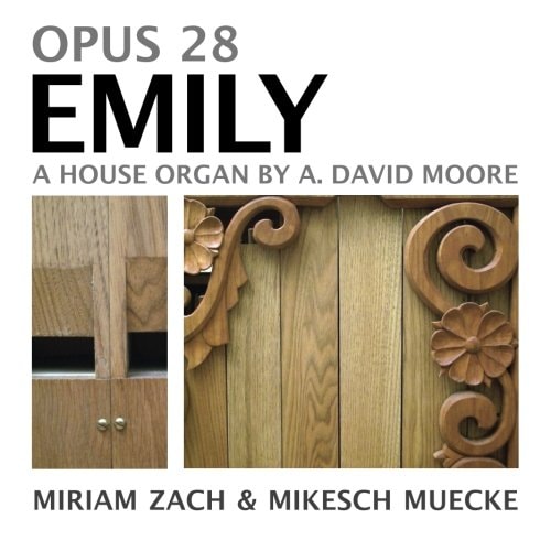 Opus 28 Emily A House Organ by A. David Moore