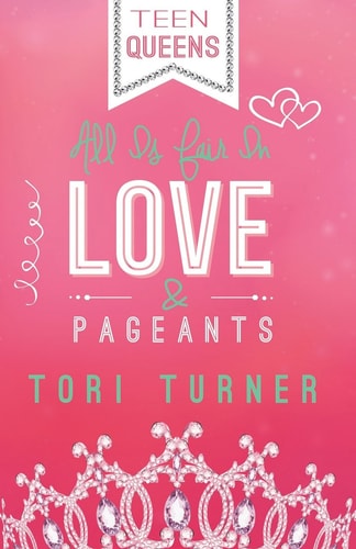 Teen Queens All Is Fair in Love and Pageants