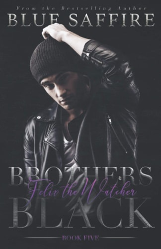 Brothers Black 5 Felix The Watcher