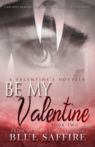 Be My Valentine A Valentine's Novella