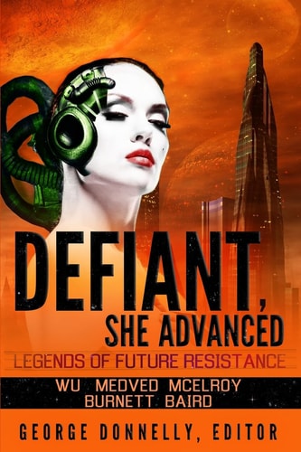 Defiant, She Advanced Legends of Future Resistance