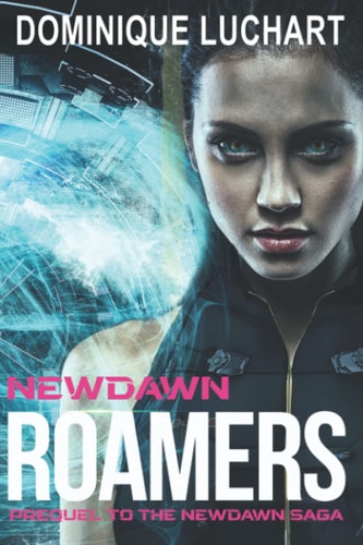 Newdawn Roamers Prequel to the Newdawn Saga