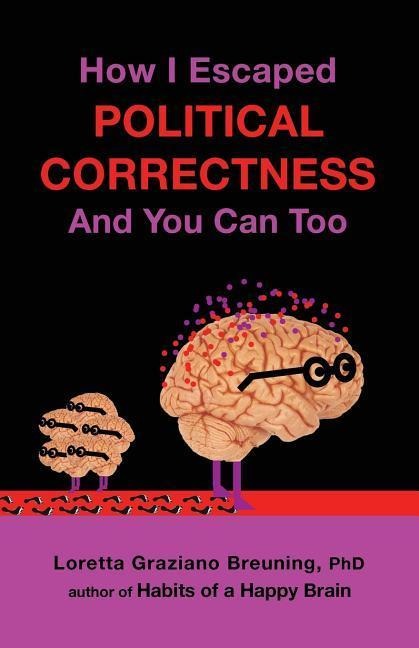 How I Escaped from Political Correctness, and You Can Too