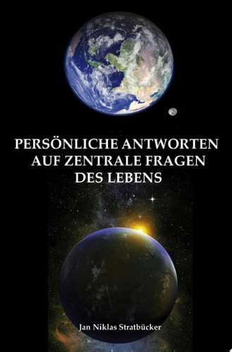 PERSÖNLICHE ANTWORTEN AUF ZENTRALE FRAGEN DES LEBENS
