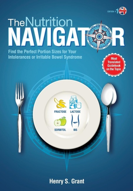 THE NUTRITION NAVIGATOR [UK]: Find the Perfect Portion Sizes for Your Fructose, Lactose and/or Sorbitol Intolerance or  Irritable Bowel Syndrome