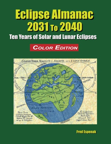 Eclipse Almanac 2031 to 2040 - Color Edition