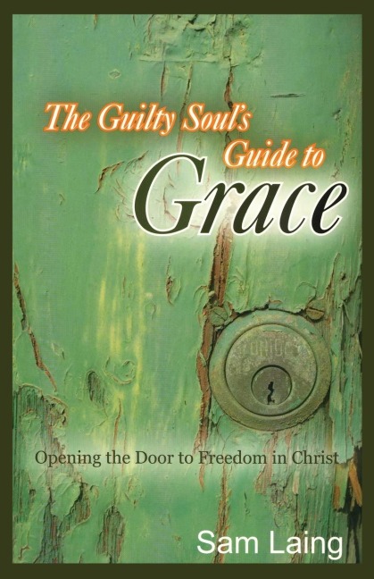 The Guilty Souls Guide to Grace