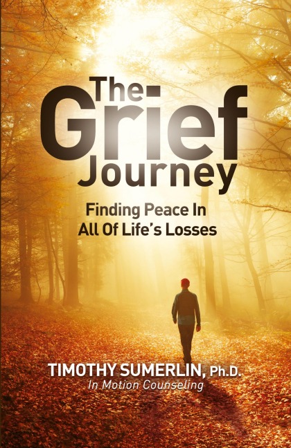 Grief Journey: Finding Peace in All of Lifes Losses