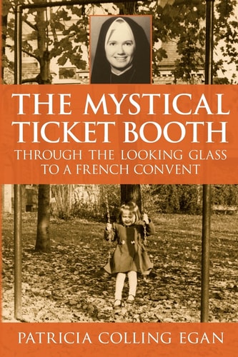 The Mystical Ticket Booth Through the Looking Glass to a French Convent