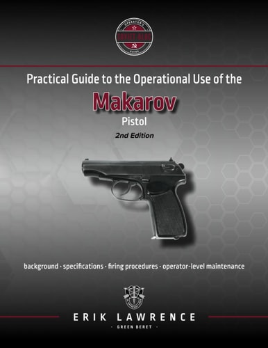 Practical Guide to the Operational Use of the Makarov Pistol