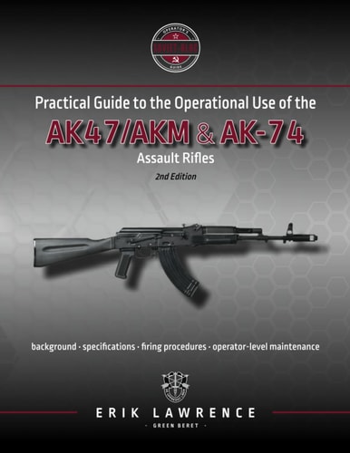 Practical Guide to the Operational Use of the AK-47/AK74 Rifle