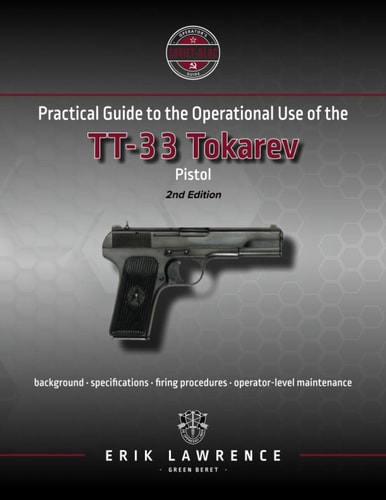 Practical Guide to the Operational Use of the TT-33 Tokarev Pistol
