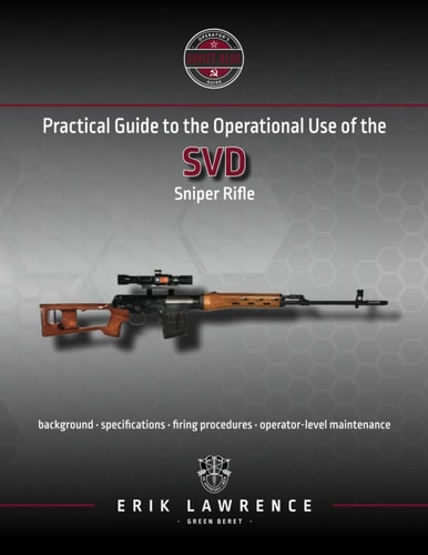 Practical Guide to the Operational Use of the SVD Sniper Rifle