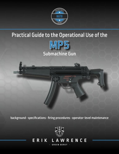 Practical Guide to the Operational Use of the MP5 Submachine Gun