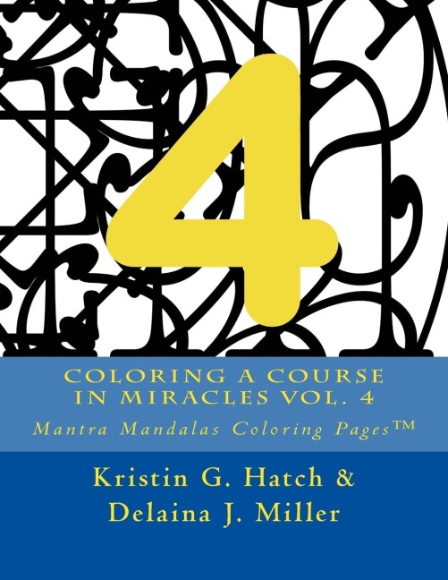 Coloring A Course in Miracles Vol. 4 Mantra Mandalas Coloring Pages(TM)