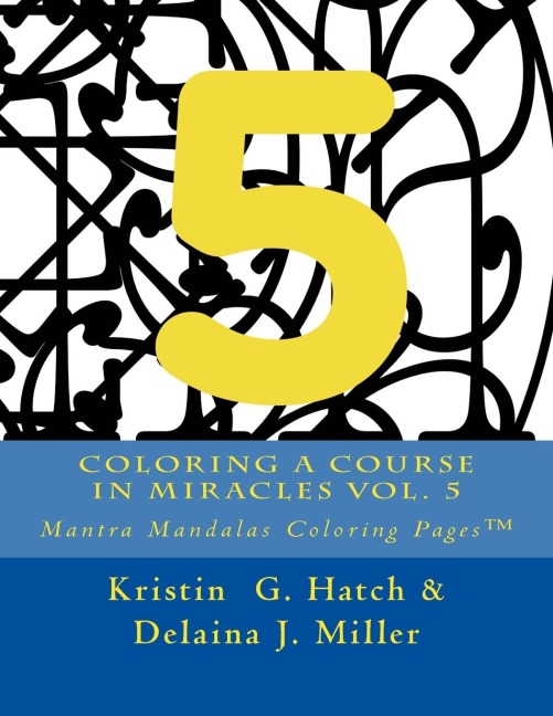 Coloring A Course in Miracles Vol. 5 Mantra Mandalas Coloring Pages(TM)