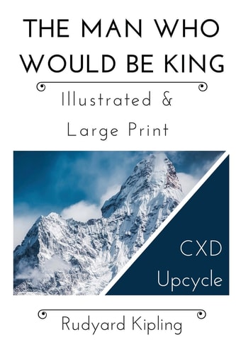 The Man Who Would Be King CXD Upcycle Illustrated and Large Print