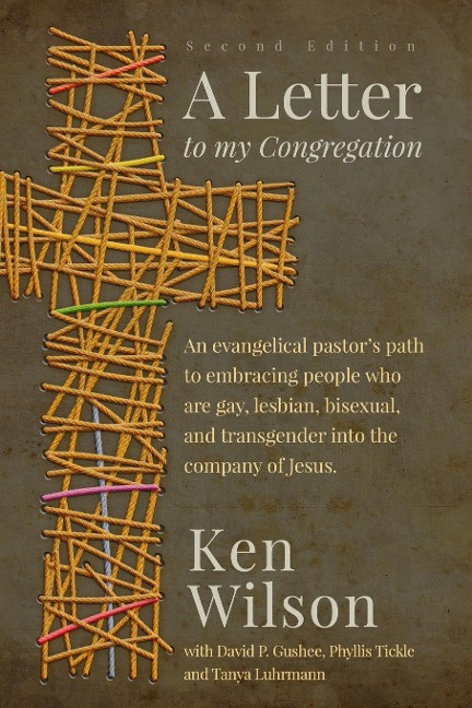 A Letter to My Congregation, Second Edition: An evangelical pastors path to embracing people who are gay, lesbian, bisexual and transgender into the company of Jesus