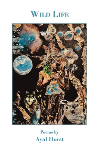 Wild Life Poems by Ayal Hurst