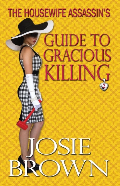 The Housewife Assassins Guide to Gracious Killing
