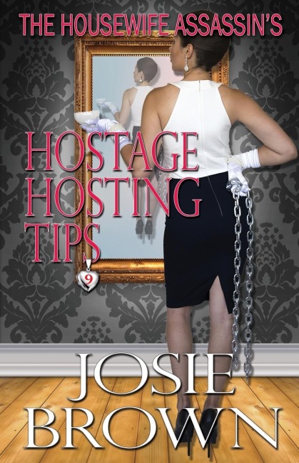 The Housewife Assassins Hostage Hosting Tips