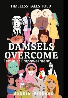 Damsels Overcome: Feminist Empowerment