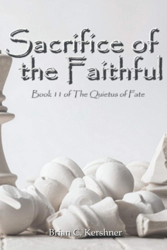 Sacrifice of the Faithful Book 11 of The Quietus of Fate