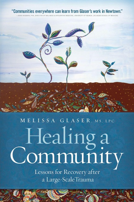 Healing a Community: Lessons for Recovery After a Large-Scale Trauma