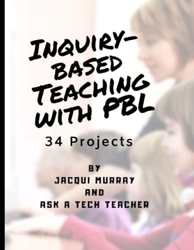 Inquiry-Based Teaching with PBL 34 Projects