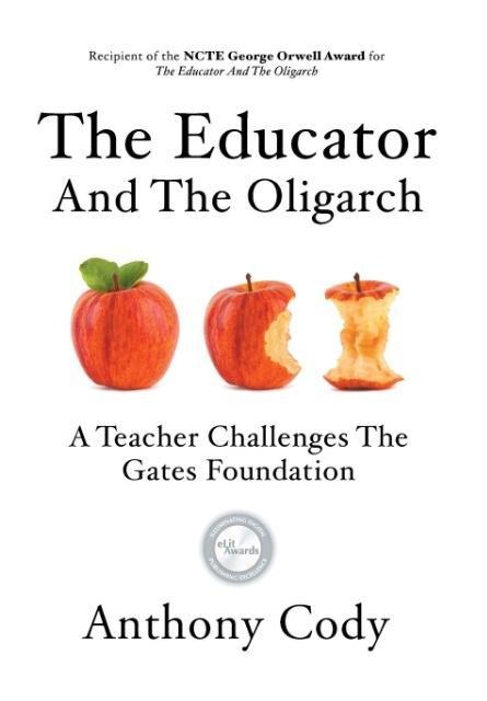 The Educator And The Oligarch: A Teacher Challenges The Gates Foundation