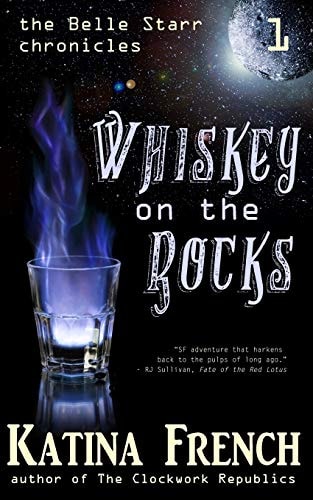 Whiskey on the Rocks The Belle Starr Chronicles, Episode 1