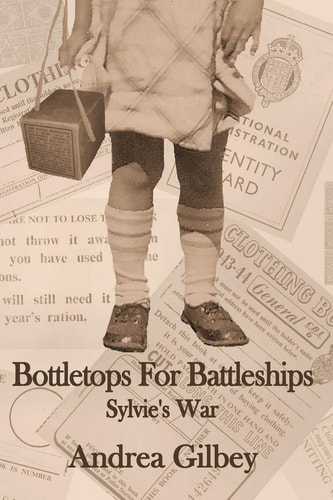 Bottletops for Battleships Sylvie's War