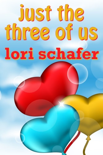 Just the Three of Us An Erotic Romantic Comedy for the Commitment-Challenged
