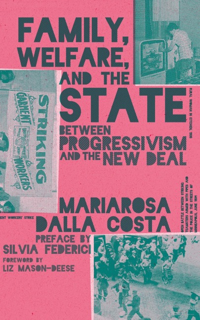 Family, Welfare, and the State: Between Progressivism and the New Deal, Second Edition