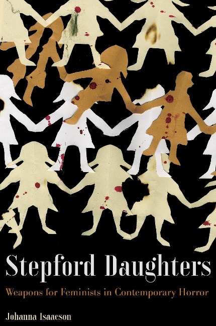Stepford Daughters: Tools for Feminists in Contemporary Horror