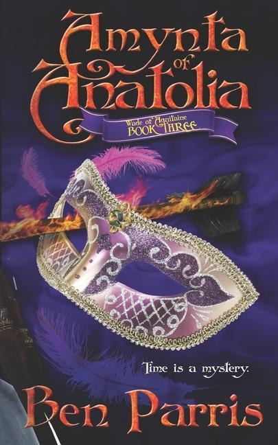 Amynta of Anatolia: Wade of Aquitaine Book Three