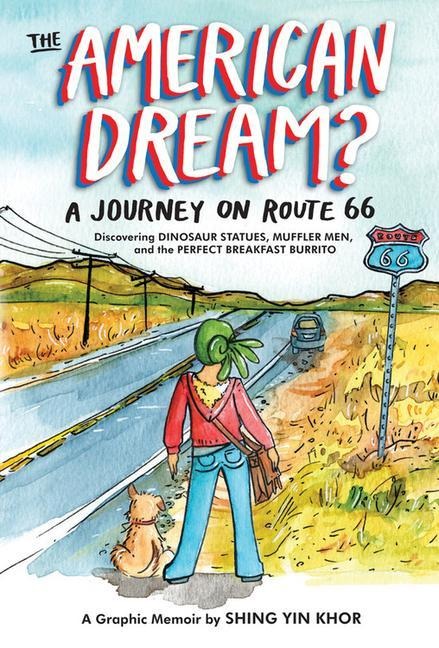 The American Dream?: A Journey on Route 66 Discovering Dinosaur Statues, Muffler Men, and the Perfect Breakfast Burrito
