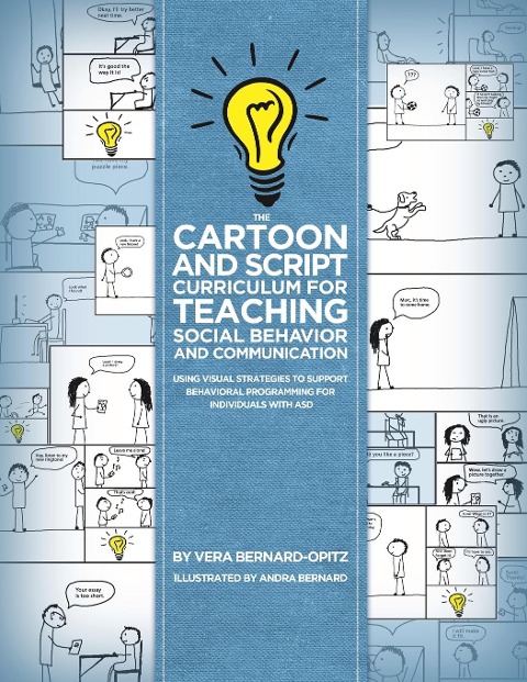 The Cartoon and Script Curriculum for Teaching Social Behavior and Communication: Using Visual Strategies to Support Behavioral Programming for Individuals with Asd