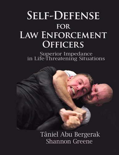Self-Defense for Law Enforcement Officers Superior Impedance in Life-Threatening Situations