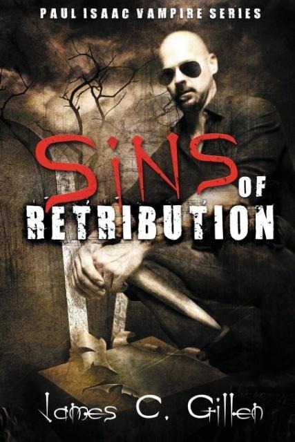 Sins of Retribution: A Paul Isaac Vampire Novel
