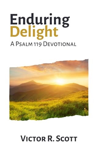 Enduring Delight A Psalm 119 Devotional