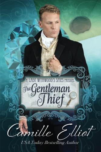 The Gentleman Thief Lady Wynwood's Spies Series Prequel Novella