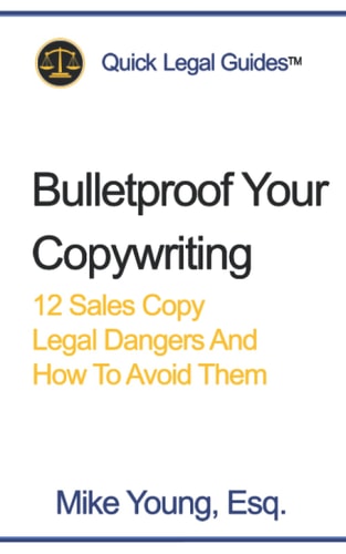 Bulletproof Your Copywriting 12 Sales Copy Legal Dangers And How To Avoid Them