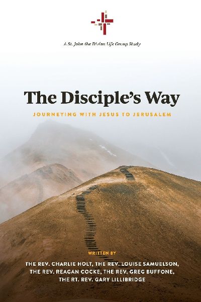 The Disciples Way: Journeying With Jesus to Jerusalem