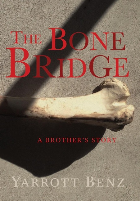 The Bone Bridge: A Brothers Story