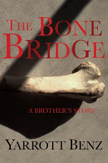 The Bone Bridge: A Brothers Story