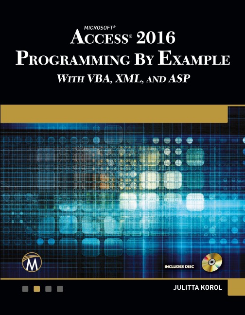 Microsoft Access 2016 Programming By Example: with VBA, XML, and ASP